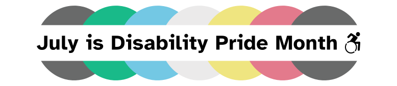 Header image for Disability Pride Month